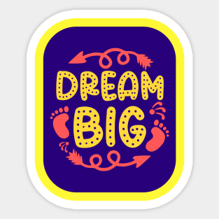 Dream Big Sticker